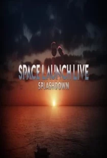 دانلود فیلم Space Launch Live: Splashdown 2020104254-1494019704