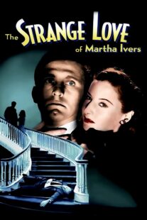 دانلود فیلم The Strange Love of Martha Ivers 1946415486-2140815078
