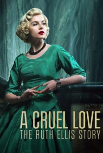 دانلود سریال A Cruel Love: The Ruth Ellis Story425461-674727008