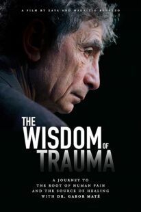دانلود فیلم The Wisdom of Trauma 2021426038-809276773