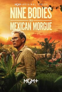 دانلود سریال Nine Bodies in A Mexican Morgue425902-207483864